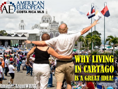 Why Living in Cartago is a Great Idea!