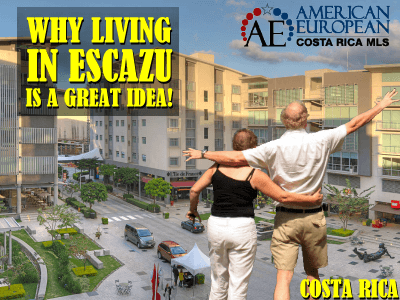 Why Living in Escazu is a great idea!
